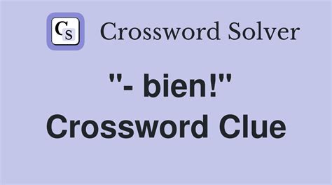 bien sur crossword clue|bien crossword puzzle clue.